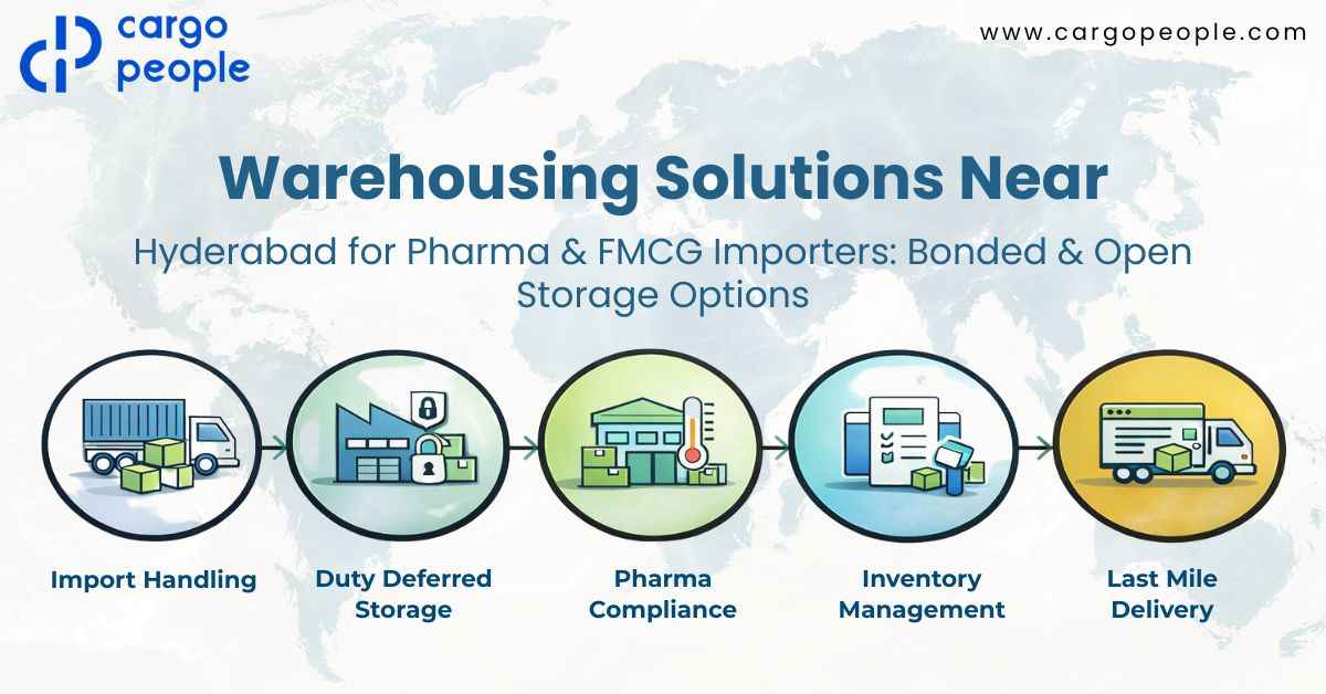Warehousing Solutions Near Hyderabad for Pharma and FMCG Importers: Bonded and Open Storage Options - Cargo People Blogs