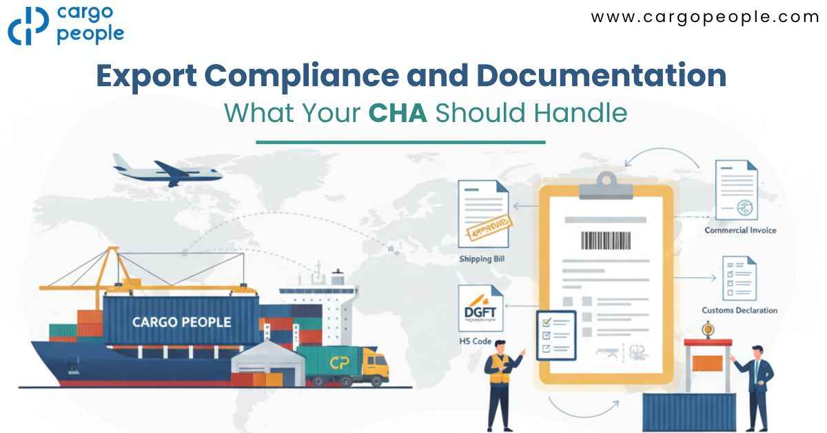Export Compliance and Documentation: What Your CHA Should Handle - Cargo People Blogs