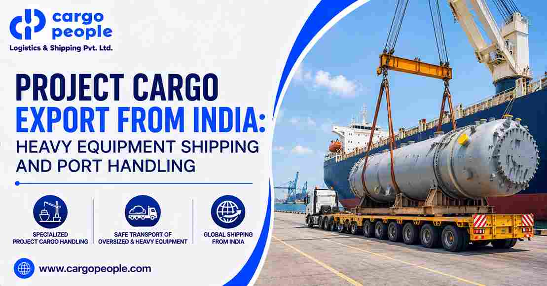 Project Cargo Export from India: Heavy Equipment Shipping and Port Handling - Cargo People Blogs