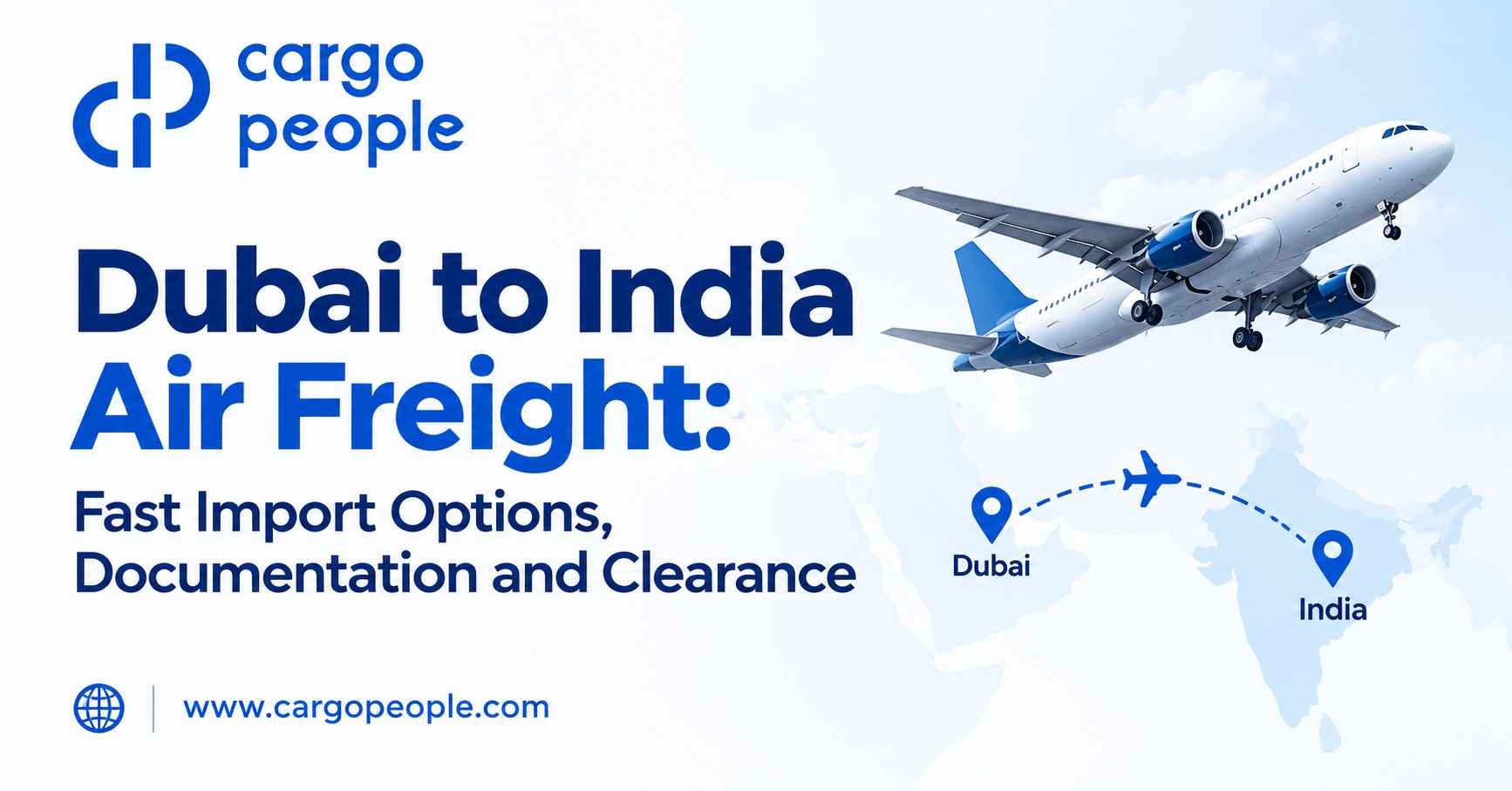Dubai to India Air Freight: Fast Import Options, Documentation and Clearance - Cargo People Blogs
