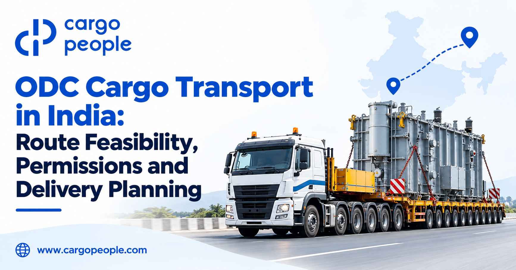 ODC Cargo Transport in India: Route Feasibility, Permissions and Delivery Planning - Cargo People Blogs