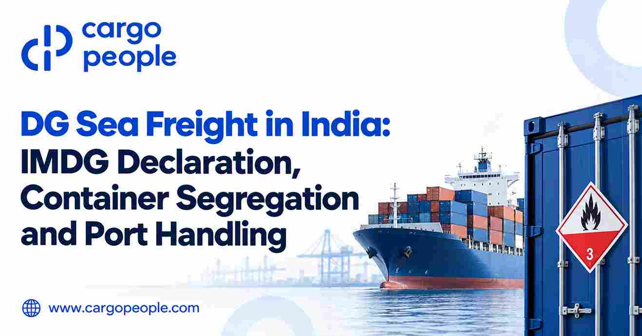 DG Sea Freight in India: IMDG Declaration, Container Segregation and Port Handling - Cargo People Blogs