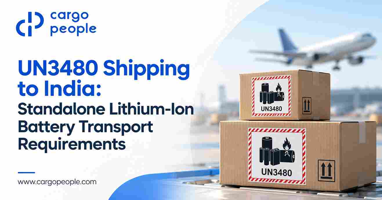 UN3480 Shipping to India: Standalone Lithium-Ion Battery Transport Requirements - Cargo People Blogs